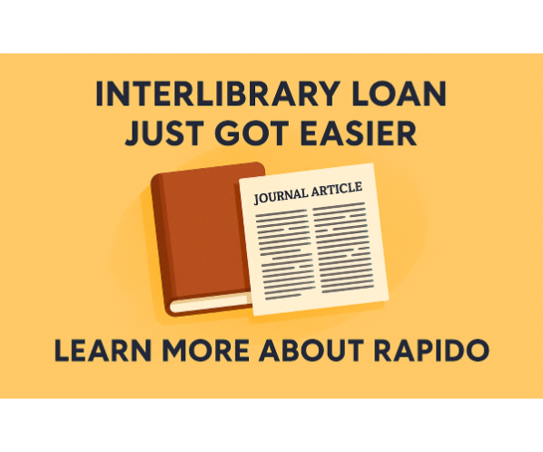 Interlibrary loan just got easier. Learn more about Rapido.