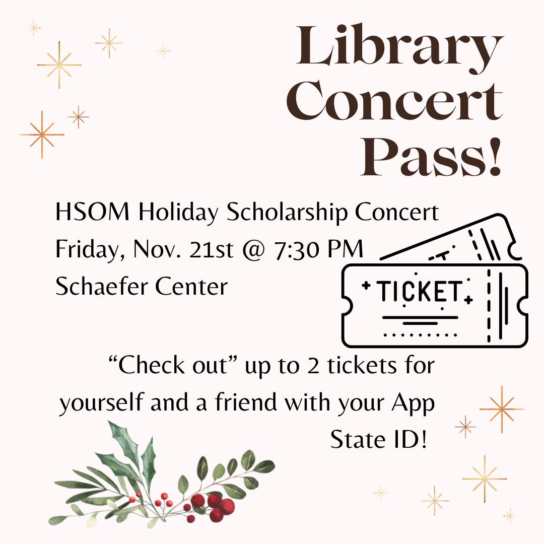Library Concert Pass for Nov 21 HSOM Holiday Scholarship Concert - Check out up to 2 tickets with your App State ID